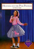 Heather and the Pink Poodles (Magic Attic Club) 1575131242 Book Cover