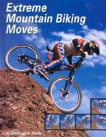 Extreme Mountain Biking Moves 0736815139 Book Cover