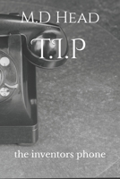 T.I.P: the inventors phone B0C523YBCM Book Cover