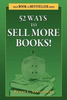 52 Ways to Sell More Books! 1604947187 Book Cover