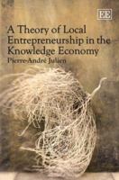 A Theory of Local Entrepreneurship in the Knowledge Economy 1847203884 Book Cover