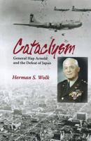 Cataclysm: General Hap Arnold and the Defeat of Japan 1574412817 Book Cover