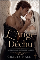 L'Ange Déchu: Une romance historique torride (Saints Pécheurs) (French Edition) B0H3MR7HGV Book Cover