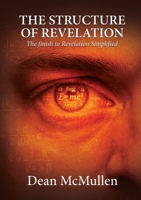 THE STRUCTURE OF REVELATION : The Finish to Revelation Simplified 1637928505 Book Cover