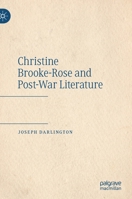 Christine Brooke-Rose and Post-War Literature 3030759059 Book Cover