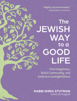 The Jewish Way to a Good Life: Find Happiness, Build Community, and Embrace Lovingkindness B0GKR4LH9V Book Cover