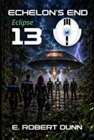 Echelon's End, Book 13: Eclipse B0BMJQ2KFJ Book Cover