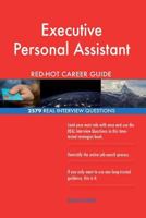 Executive Personal Assistant Red-Hot Career Guide; 2579 Real Interview Questions 1987632613 Book Cover