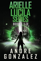 Arielle Lucila Series: Books 1-3 195176255X Book Cover