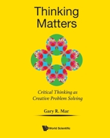 Thinking Matters: Module I Critical Thinking As Creative Problem Solving 981121624X Book Cover