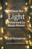 When the Light Returned to Main Street: A Collection of Stories to Celebrate the Season 0996644806 Book Cover