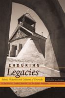 Enduring Legacies: Ethnic Histories and Cultures of Colorado 1607320509 Book Cover