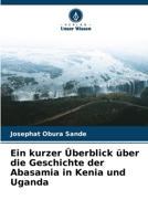 Ein kurzer Überblick über die Geschichte der Abasamia in Kenia und Uganda (German Edition) 6209943934 Book Cover