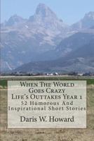 When Life Is More Than We Dreamed: Life's Outtakes Year 3 1466498773 Book Cover