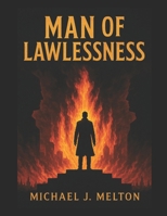 The Man Of Lawlessness B0F29MYTBQ Book Cover