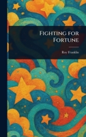 Fighting for Fortune 1025249313 Book Cover