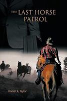 The Last Horse Patrol 1426944357 Book Cover