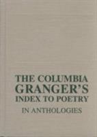 The Columbia Granger's Index to Poetry in Anthologies 0231124481 Book Cover