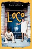 LOCO: a novel 0595415784 Book Cover
