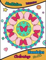 Mandalas Coloring for Kids: Meditation Relaxation Mandalas Coloring Book for Kids Easy to Color Simple Drawing Coloring Pages for Teenagers, Tweens, Older Kids, Boys, & Girls, Zendoodle Stress Relievi 1717008275 Book Cover