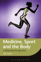 Medicine, Sport and the Body 1472558545 Book Cover