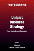 Unicist Business Strategy: Root Cause Driven Strategies 9873867112 Book Cover