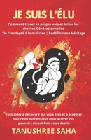 Je Suis L'élu: Comment tracer sa propre voie et briser les chaînes générationnelles De l'inadapté à la maîtrise | Redéfinir son héritage (French Edition) B0FL6MWZSS Book Cover