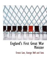 England's first great war minister: How Wolsey made a new army and navy and organized the English expedition to Artois and Flanders in 1513 1010148001 Book Cover