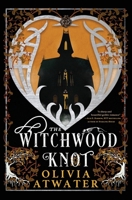The Witchwood Knot 1998257002 Book Cover