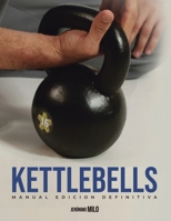 Manual definitivo de kettlebells: Edición definitiva (Spanish Edition) 9874821906 Book Cover