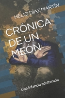 Crónica de Un Meón: Una infancia adulterada B0874LZ36K Book Cover