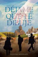Dejame Que Te Dibuje (Spanish Edition) 1643340700 Book Cover