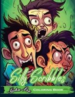 Silly Scribbles Coloring Book: Get Ready to Embark on a Colorful Journey of Whimsical Doodles and Playful Designs with Silly Scribbles Coloring Book. ... Relief, and Unleashing Your Inner Artist! 8367484347 Book Cover
