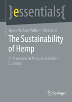 The Sustainability of Hemp: An Overview of Product and Use in Business 3658418184 Book Cover