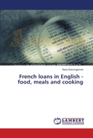 French loans in English - food, meals and cooking 3659399957 Book Cover