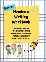 Numbers Writing Workbook Up To 100: Forward counting, Backward Counting, What comes in between, What come after and What comes before? B0FBXBCXWR Book Cover