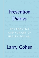Prevention Diaries: The Practice and Pursuit of Health for All 0190623829 Book Cover