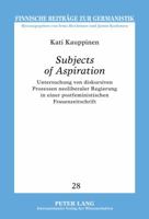 «Subjects of Aspiration»: Untersuchung Von Diskursiven Prozessen Neoliberaler Regierung in Einer Postfeministischen Frauenzeitschrift 3631621973 Book Cover