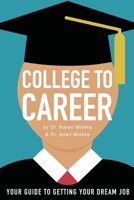 College to Career: Your Guide to Getting Your Dream Job B08QT171X7 Book Cover