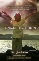 Empowering Children: Principles, Strategies, and Techniques for Mobilizing Child Participation in the Development Process 0878080015 Book Cover