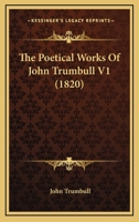 The Poetical Works Of John Trumbull V1 0548879516 Book Cover