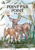 Point par Point 6 ans: Relie les points et découvre plus de 70 animaux rigolos pour des heures de jeu (French Edition) 3691042295 Book Cover