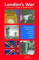 London's War: A Traveler's Guide to World War II 1569753822 Book Cover