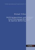 Chiffriermaschinen Und Entzifferungsgeraete Im Zweiten Weltkrieg: Technikgeschichte Und Informatikhistorische Aspekte 3899755480 Book Cover