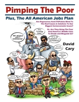 Pimping The Poor Paperback: Plus, The All American Jobs Plan 1716545277 Book Cover