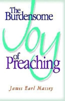 The Burdensome Joy of Preaching 0687050693 Book Cover