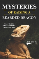 MYSTERIES OF RAISING A BEARDED DRAGON B0FGYB81WZ Book Cover