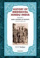History of Medieval Hindu India Volume 2: Early History of Rajputs (750 to 1000 A.D.) 9360806382 Book Cover