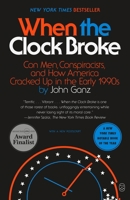 When the Clock Broke: Con Men, Conspiracists, and How America Cracked Up in the Early 1990s 1250390419 Book Cover
