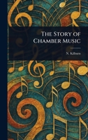The Story of Chamber Music 1023447088 Book Cover